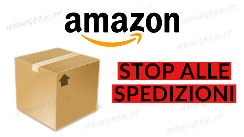 Amazon ferma le spedizioni in Italia, in aggiornamento