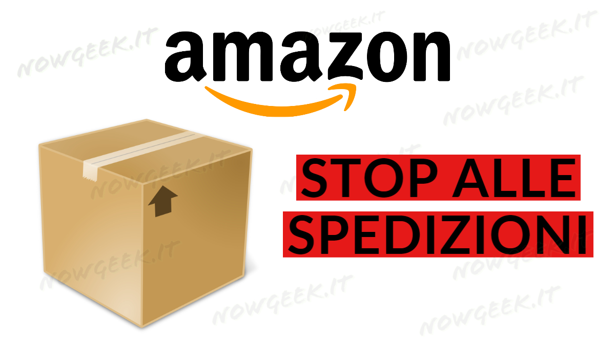 Amazon ferma le spedizioni in Italia, in aggiornamento