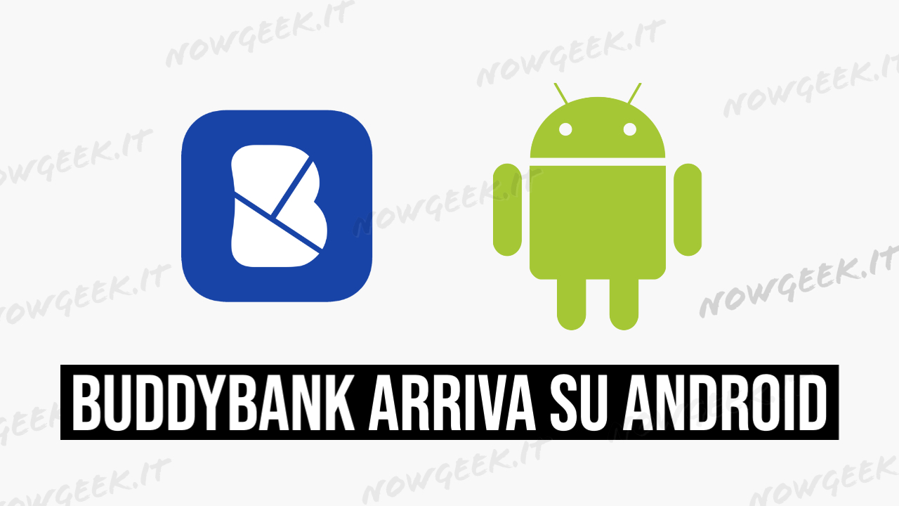Buddybank arriva su Android e Google Pay, 40€ gratis per i nuovi clienti