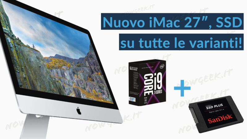 Importante aggiornamento per l’iMac 27″, SSD su tutte le varianti!